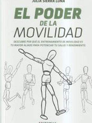 El poder de la movilidad - Descubre por qué el entrenamiento de movilidad es tu mayor aliado para potenciar tu salud y rendimiento