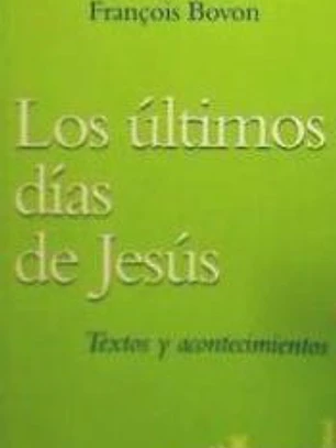 ULTIMOS DIAS DE JESUS, LOS