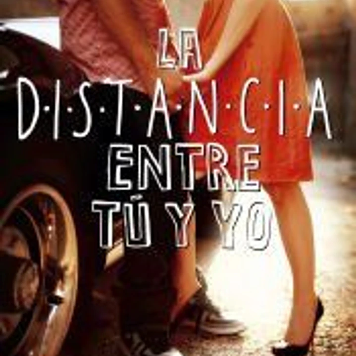 LA DISTANCIA ENTRE TU Y YO 1
