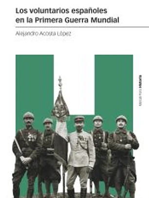 Los voluntarios españoles en la Primera Guerra Mundial