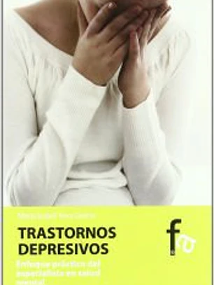 Trastornos depresivos: enfoque práctico del especialista en salud mental