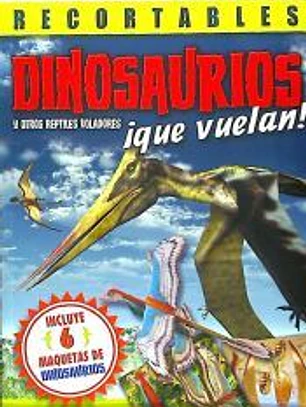 Dinosaurios ¡Que Vuelan!
