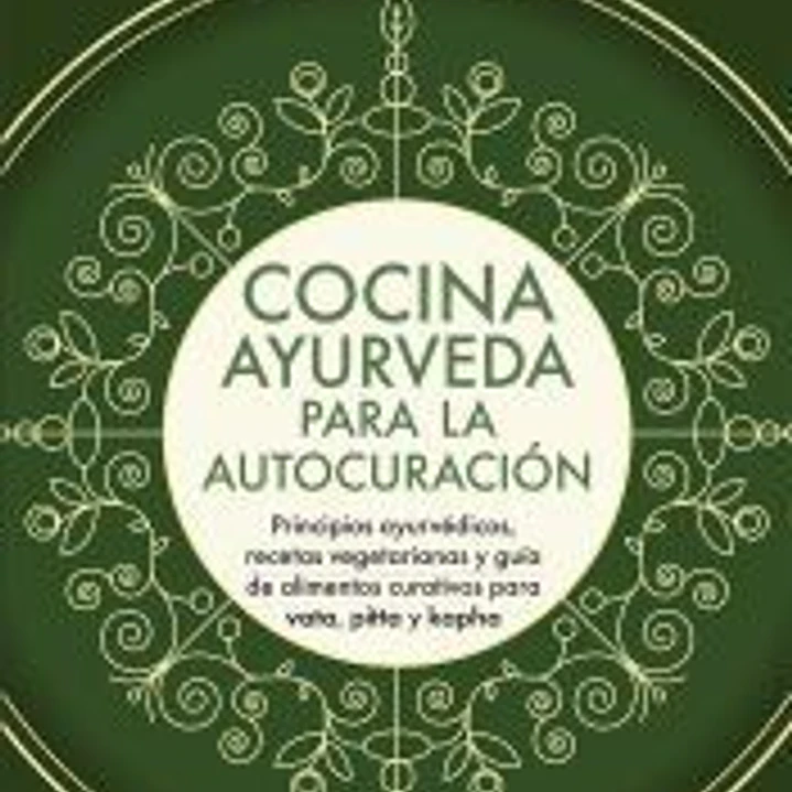 Cocina ayurveda para la autocuración 1