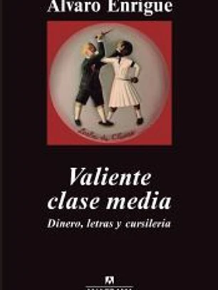 Valiente clase media: dinero, letras y cursilería