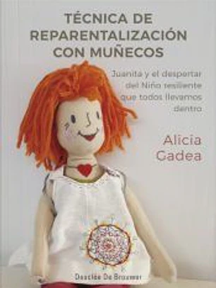Técnica de reparentalización con muñecos. Juanita y el despertar del Niño resiliente que todos llevamos dentro