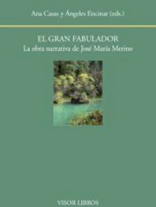 El gran fabulador. La obra narrativa de José Mª Merino