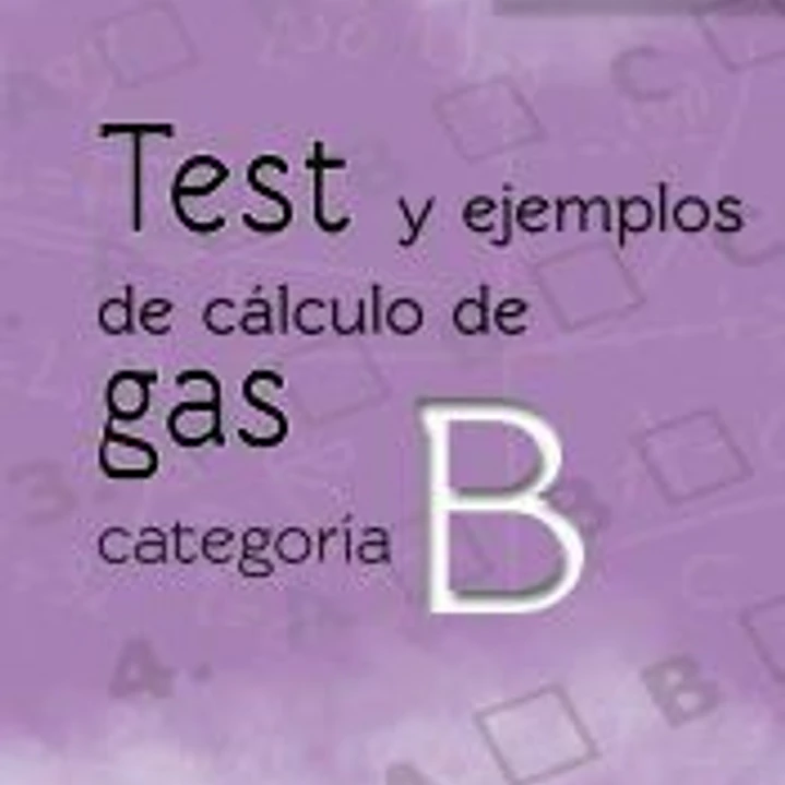 Test y ejemplos de cálculo de gas categoría B 6ª edición 1