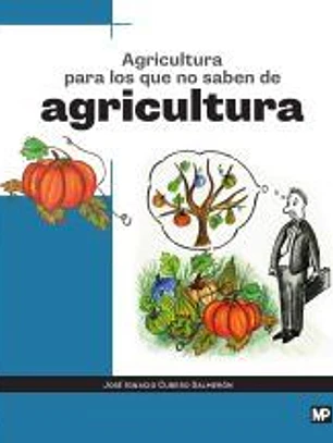 Agricultura para los que no saben de agricultura