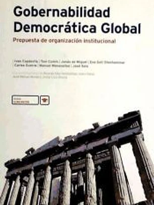 GOBERNABILIDAD DEMOCRATICA GLOBAL: PROPUESTAS DE ORGANIZACION INSTITUCIONAL