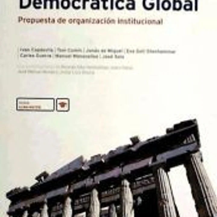 GOBERNABILIDAD DEMOCRATICA GLOBAL: PROPUESTAS DE ORGANIZACION INSTITUCIONAL 1
