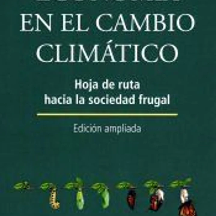 ECONOMIA EN EL CAMBIO CLIMATICO: HOJA DE RUTA HACIA LA SOCIEDAD FRUGAL 1