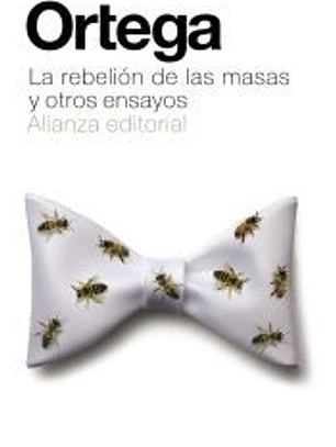 La rebelión de las masas y otros ensayos