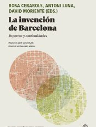 La invención de Barcelona: Rupturas y continuidades