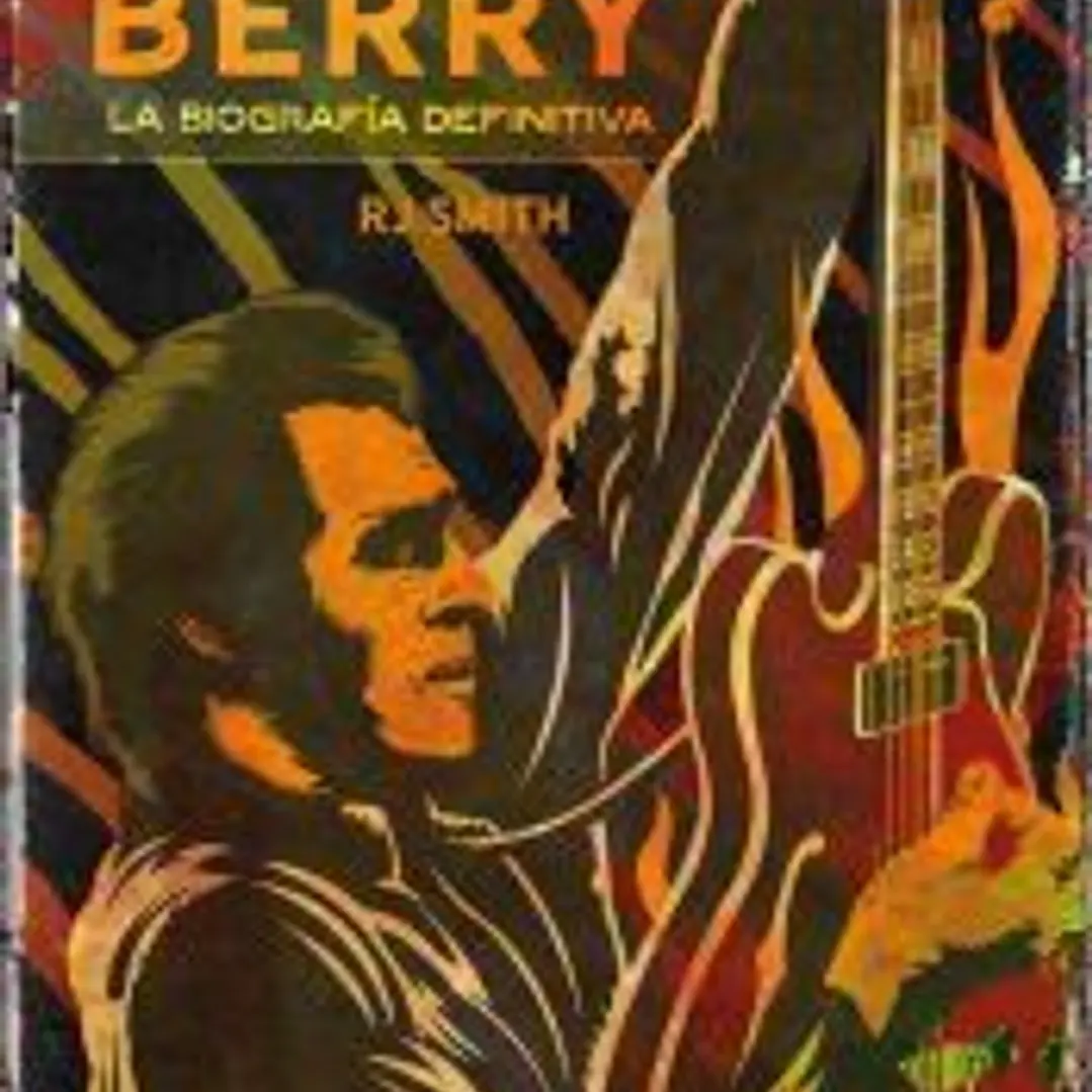 Chuck Berry. La biografía definitiva 1