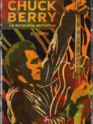 Chuck Berry. La biografía definitiva