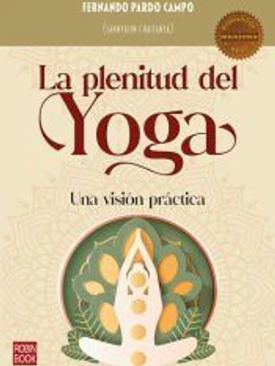 La plenitud del yoga: Una visión práctica