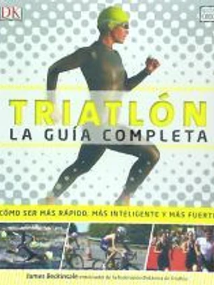 Triatlon. La guía completa