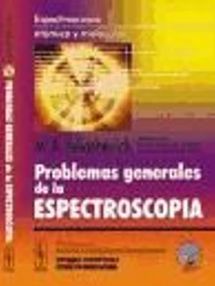 Problemas generales de la espectroscopia: espectroscopia atómica y molecular