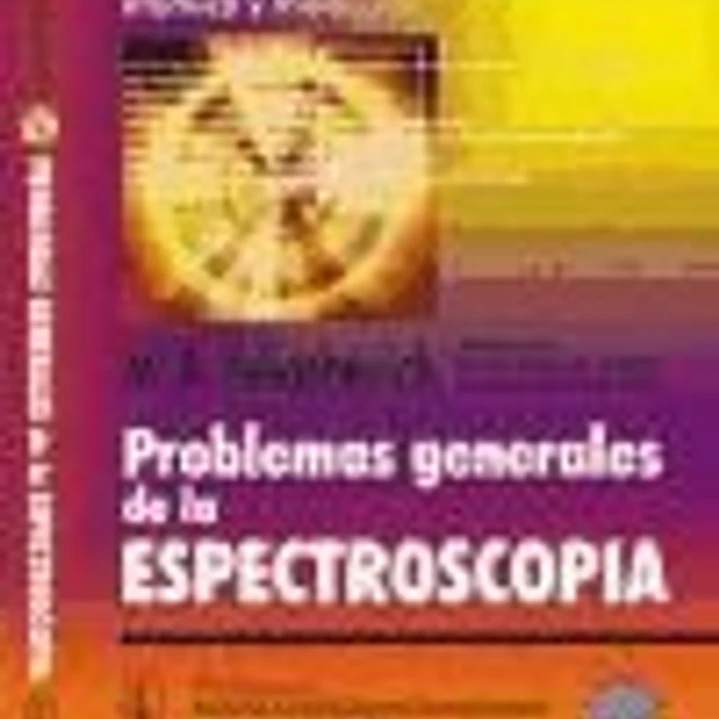 Problemas generales de la espectroscopia: espectroscopia atómica y molecular 1
