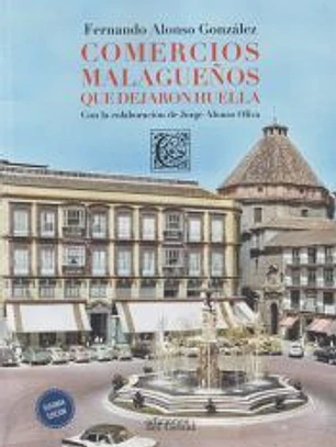 COMERCIOS MALAGUEÑOS QUE DEJARON HUELLA