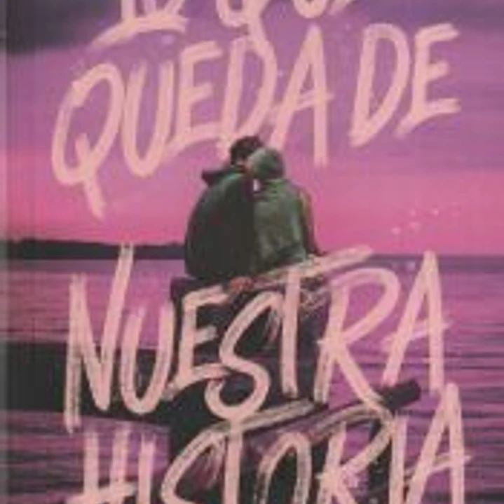 Lo que queda de nuestra historia 1
