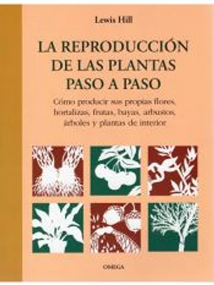 LA REPRODUCCION DE LAS PLANTAS PASO APASO