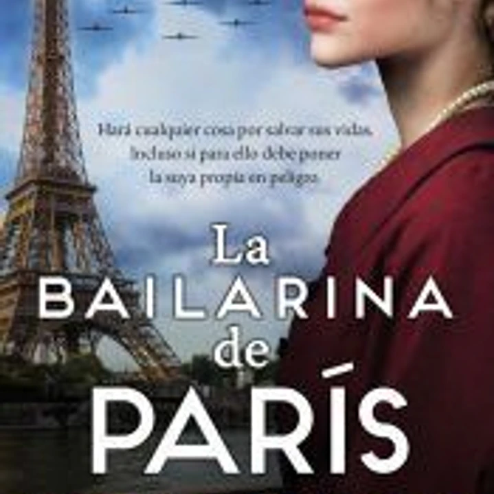 La bailarina de París. Autora bestseller. Una ciudad ocupada por los nazis, una mujer dispuesta a salvar la vida de niños judíos 1