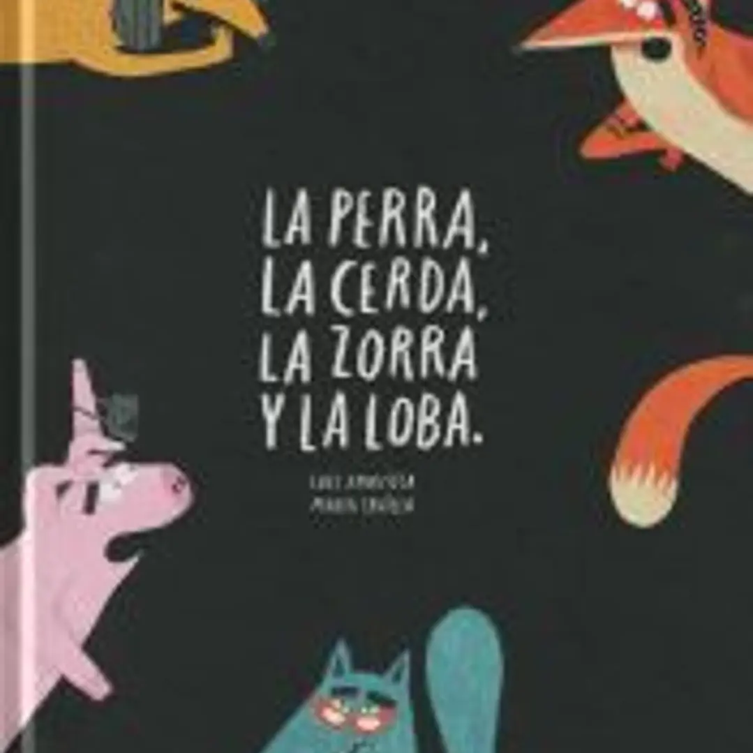 La Perra La Cerda La Zorra Y La Loba 1