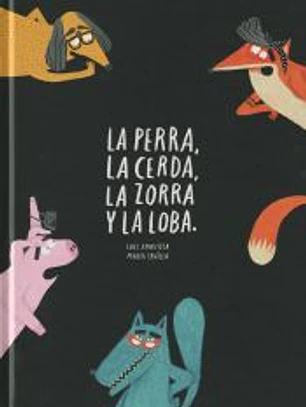 La Perra La Cerda La Zorra Y La Loba