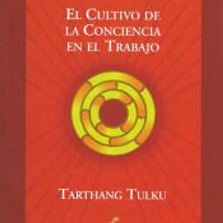 El cultivo de la conciencia en el trabajo 1