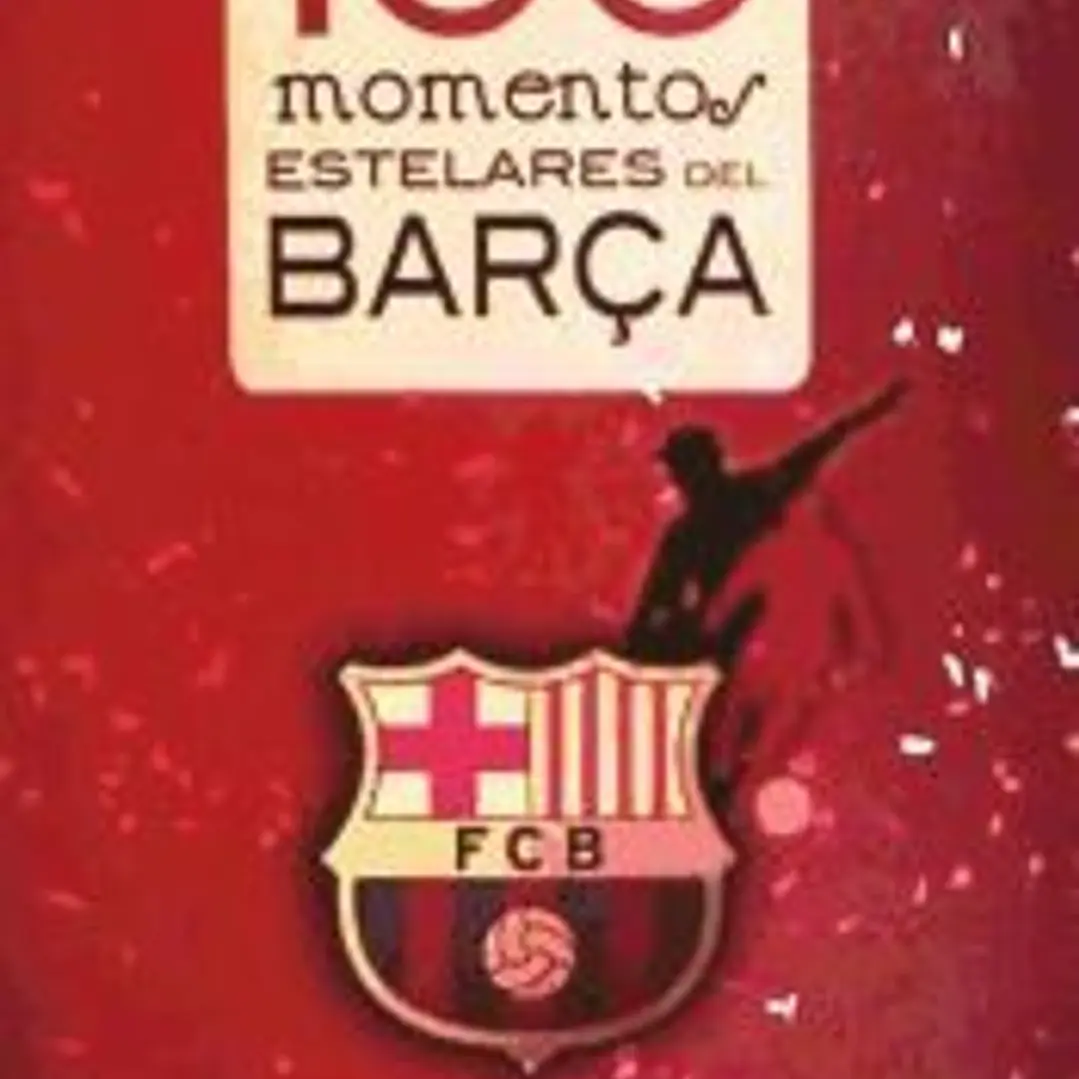 100 MOMENTOS ESTELARES DEL BARÇA(9788415088165)  1