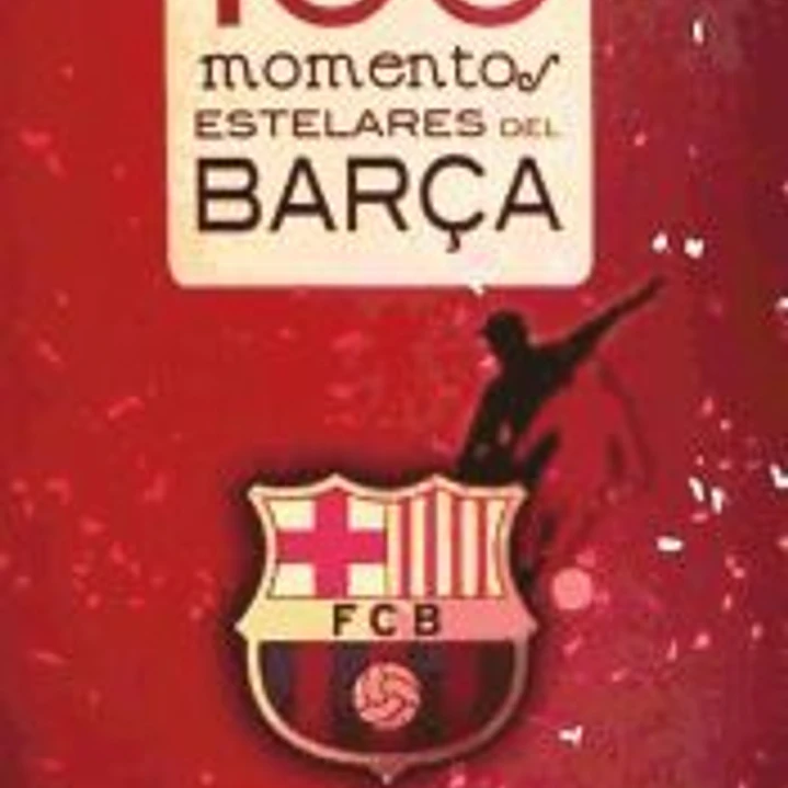 100 MOMENTOS ESTELARES DEL BARÇA(9788415088165)  1