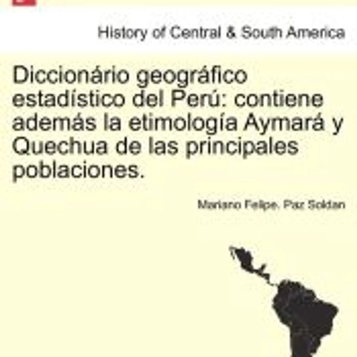 Diccionário geográfico estadístico del Perú 1