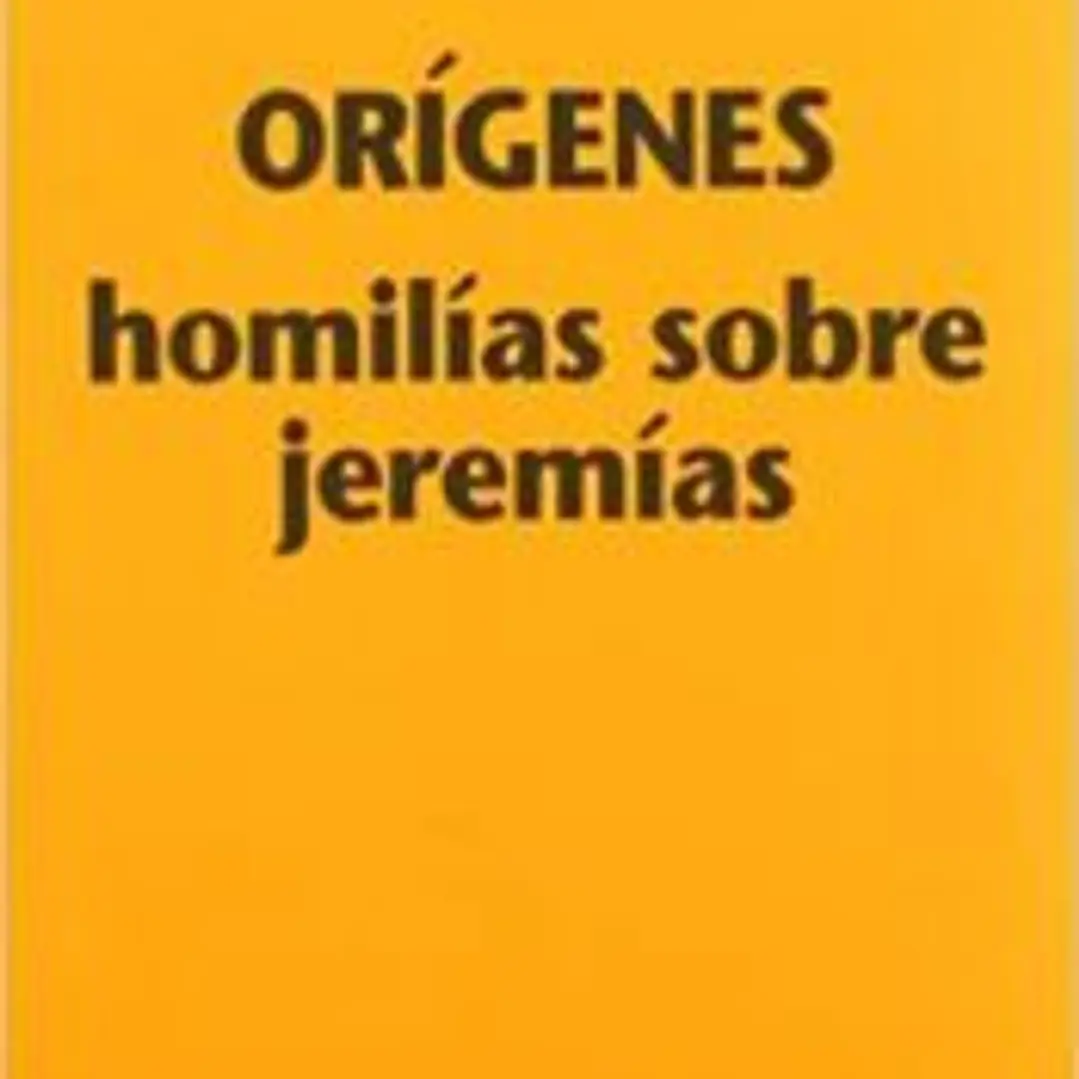 HOMILIAS SOBRE JEREMIAS. ORIGENES 1