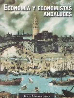Economía y economistas andaluces: Siglos XVI al XX