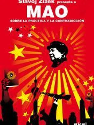 Mao. Sobre la práctica y la contradicción