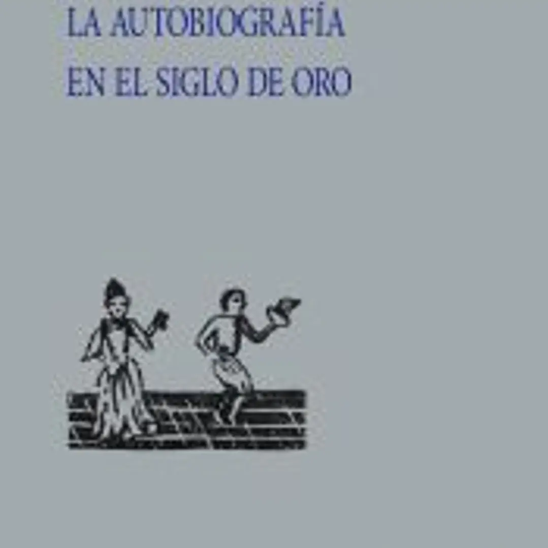 La autobiografía en el Siglo de Oro 1
