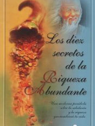 DIEZ SECRETOS DE LA RIQUEZA ABUNDANTE, LOS