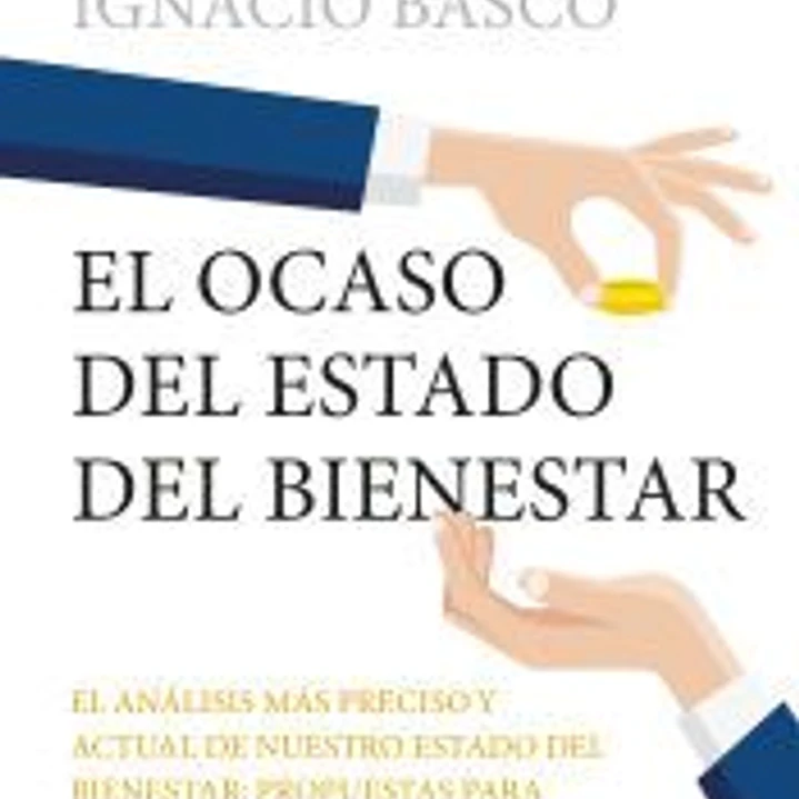 El ocaso del estado del bienestar 1