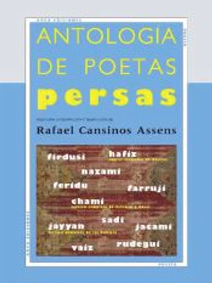 Antología de poetas persas Zend Avesta, Firdusi, Chami, Jayyam, Hafiz, etc.