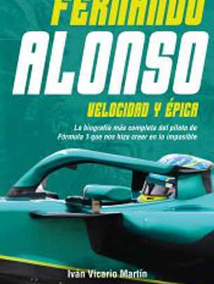 Fernando Alonso. Velocidad y épica