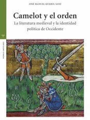 Camelot y el orden: La literatura medieval y la identidad política de Occidente