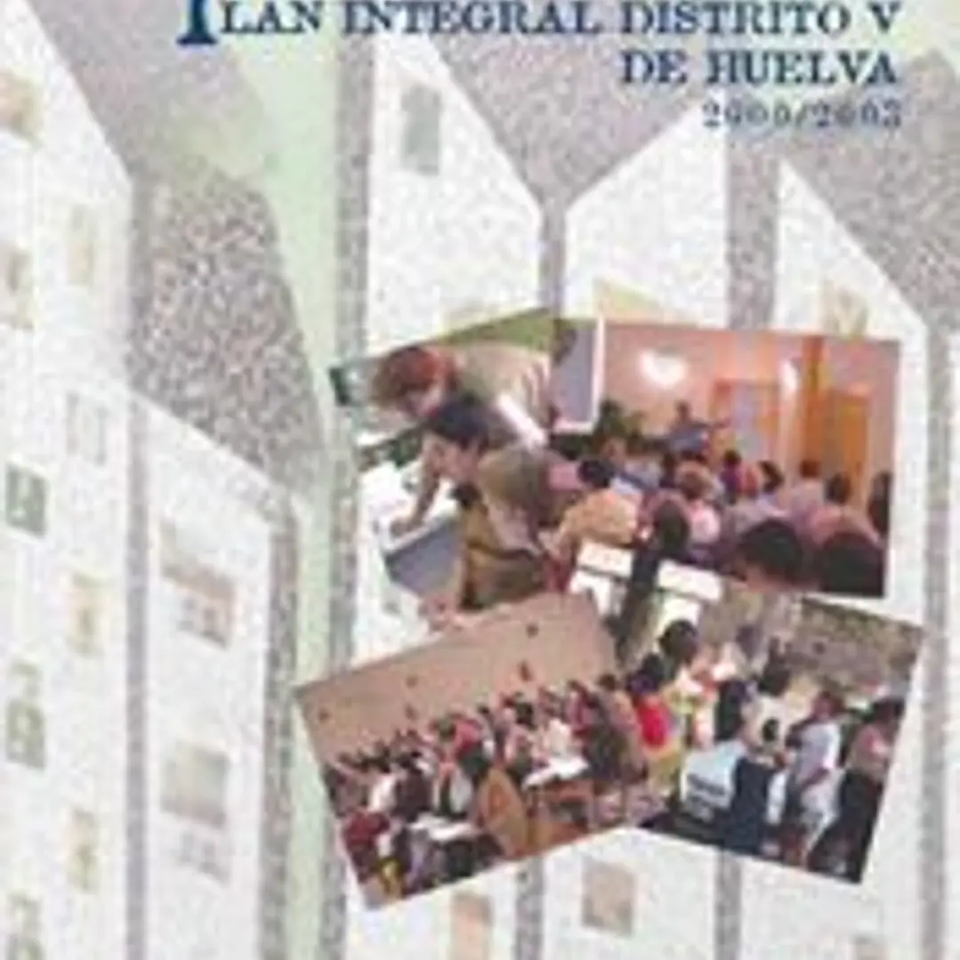 Plan integral distrito V de Huelva: 2000/2003 1