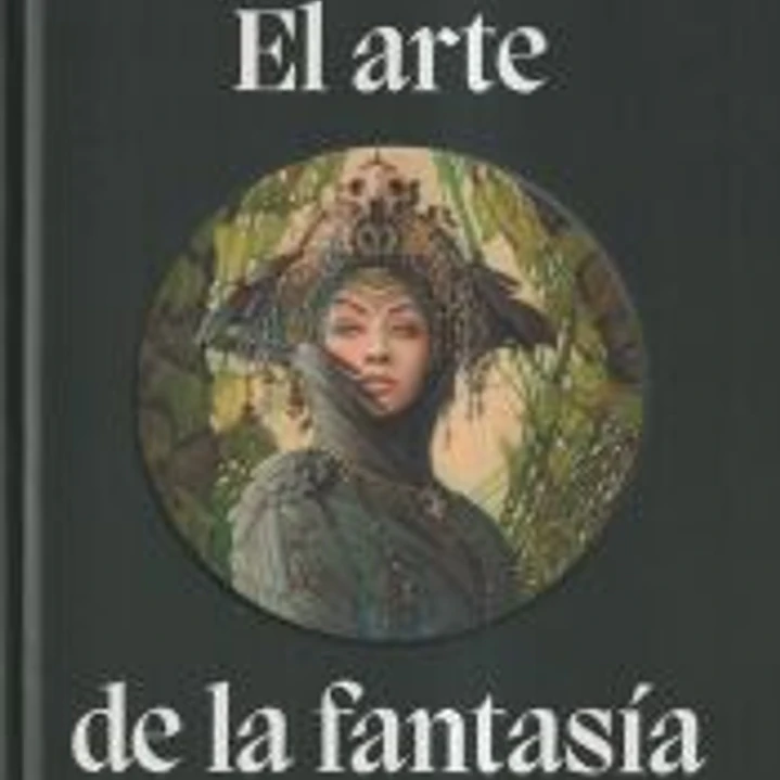 El arte de la fantasía: Un libro de consulta visual sobre todo lo irreal 1