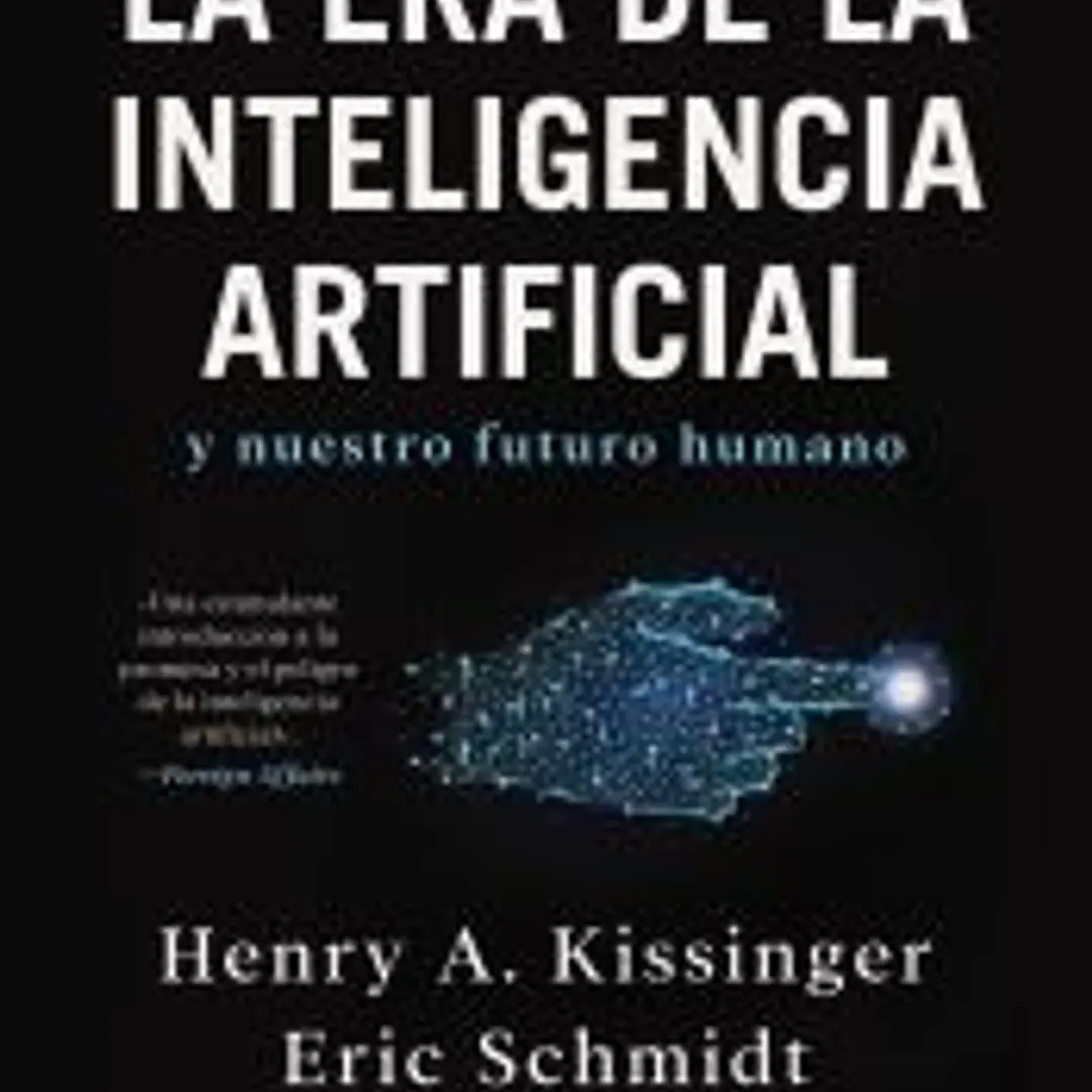La era de la Inteligencia Artificial y nuestro futuro humano 1
