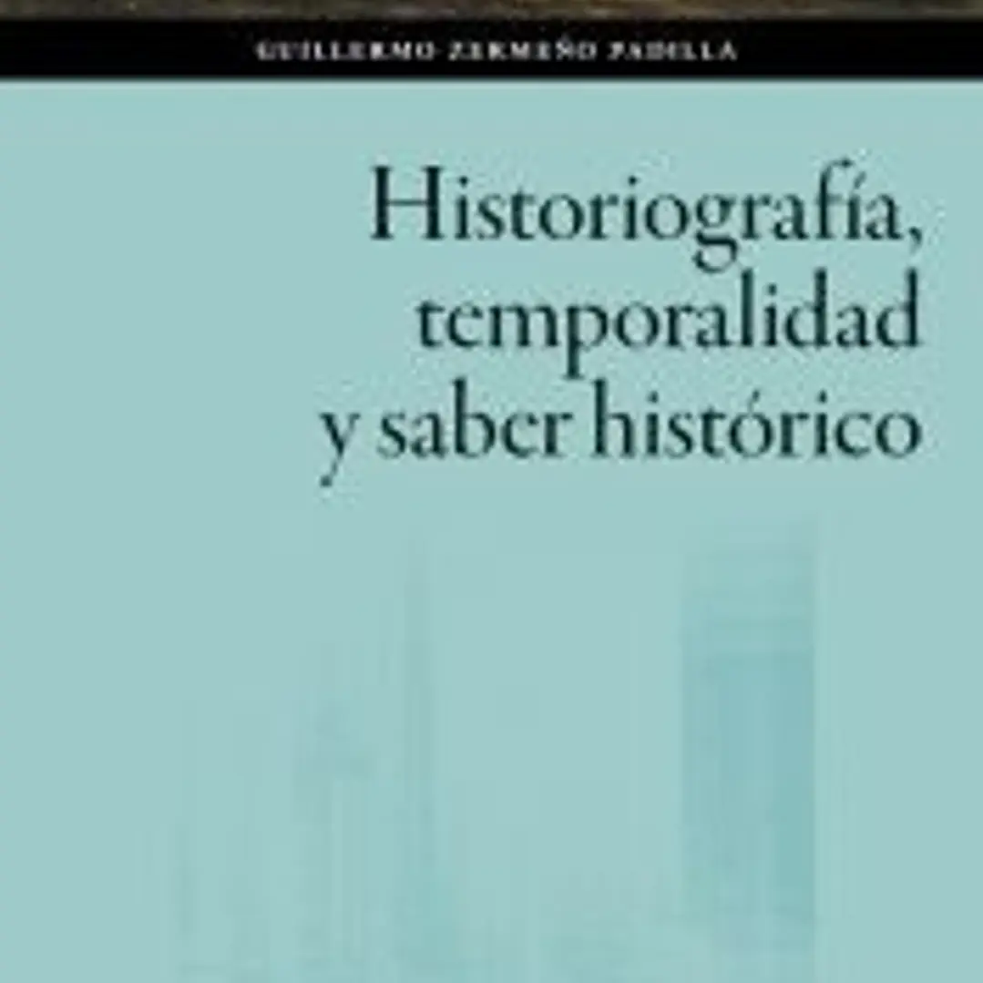 Historiografía, temporalidad y saber histórico 1