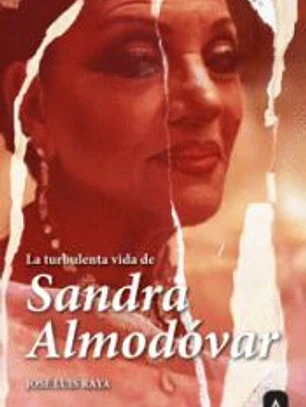 La turbulenta vida de Sandra Almodóvar