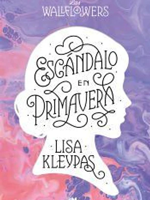Escándalo en primavera (Los Wallflowers 4) (Las Wallflowers 4)