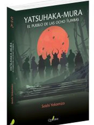 YATSUHAKA-MURA. El pueblo de las ocho tumbas