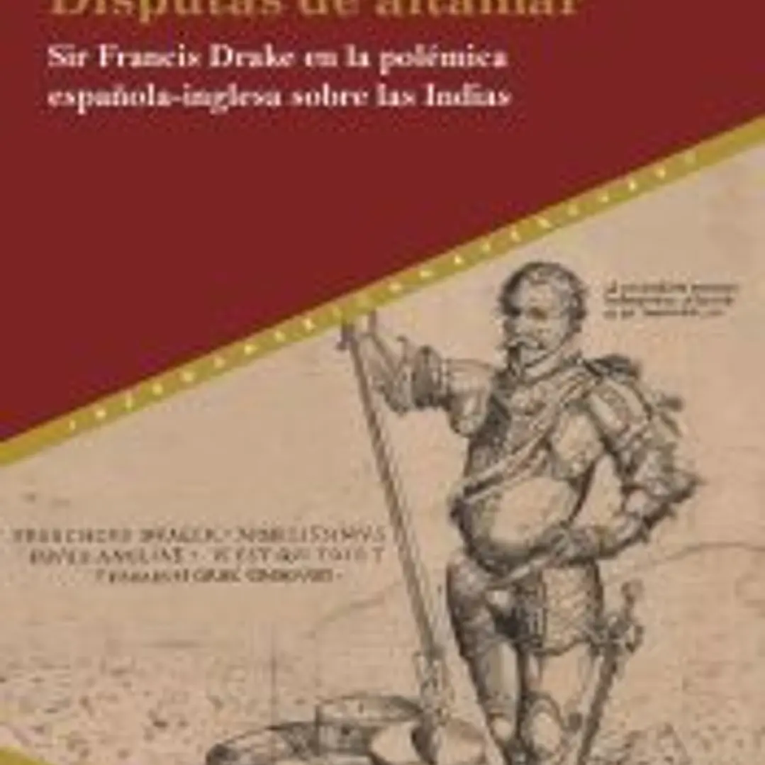 DISPUTAS DE ALTAMAR : SIR FRANCIS DRAKE EN LA POL?MICA ESPA?OLA-INGLESA SOBRE LA 1
